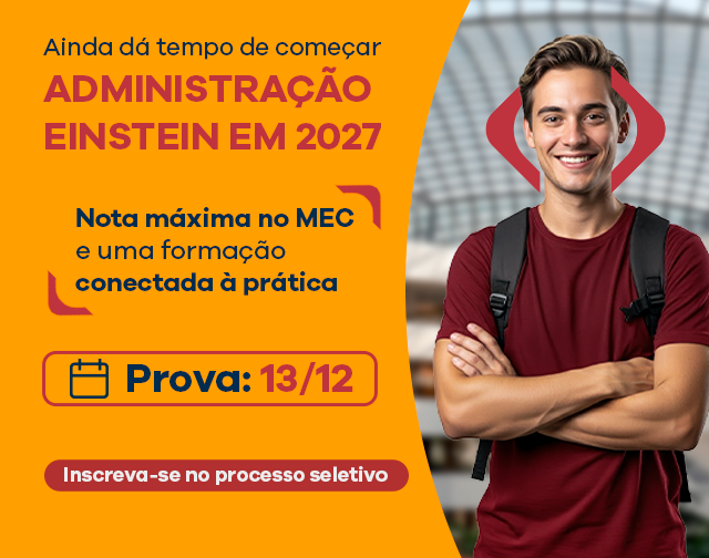 Graduação Administração Einstein em 2027 - Ainda dá tempo - Inscreva-se